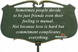 ... …., Commitment, Feeling, Friend, Friends, Hard, Life, Love, People