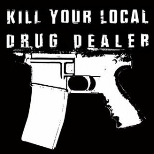 kill your local drug dealer Image
