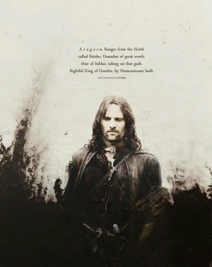 ... guilt. Rightful King of Gondor, by Numenoreans built. #lotr #quotes