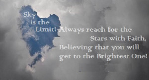 Sky is the limit! Always reach for the Stars with Faith, Believing ...