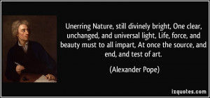 Unerring Nature, still divinely bright, One clear, unchanged, and ...