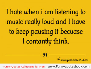 When i listen to music – Funny Quotes