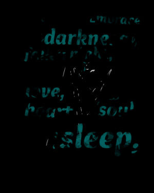 Quotes Picture: fall into my arms, embrace the darkness of fallen ...
