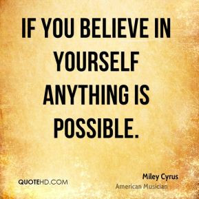 miley-cyrus-miley-cyrus-if-you-believe-in-yourself-anything-is.jpg