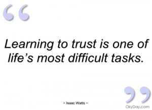 learning to trust is one of life’s most isaac watts