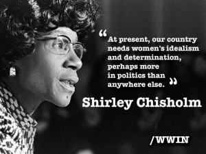 powerful quote from a powerful woman in history, Shirley Chisholm ...