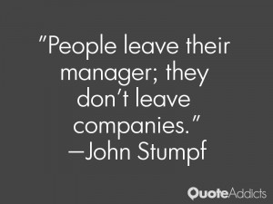 john stumpf quotes people leave their manager they don t leave ...