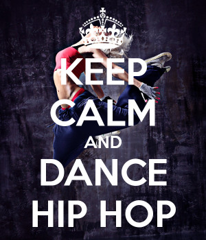 Kepp Calm And Dance Hip Hop