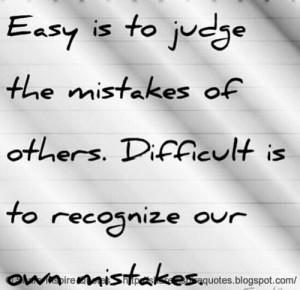 ... recognize our own mistakes. | Share Inspire Quotes - Inspiring Quotes