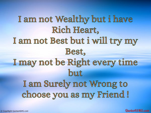 am not Wealthy but i have Rich Heart...