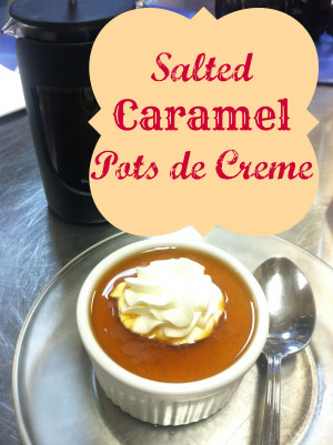 Salted Caramel Pots de CrÃ¨me with Whipped Cream and Sea Salt Recipe