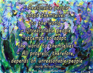 George Bernard Shaw Quote Unreasonable People with Irises Art