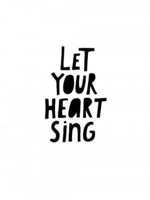 Quotes | Let your heart sing... #music #love #melody #friday # ...