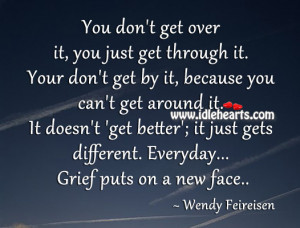 you don t get over it you just get through it your don t get by it ...