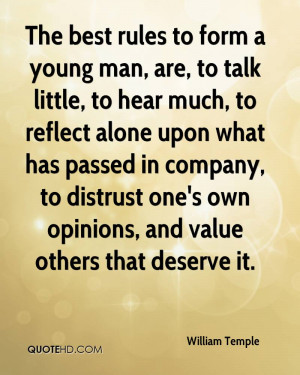 ... , to distrust one's own opinions, and value others that deserve it