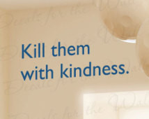 Kill Them With Kindness Inspiration al Confidence Success Leadership ...