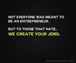 Dear entrepreneur haters…