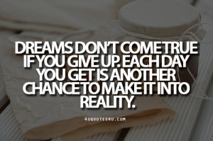 dreams-dont-come-true-if-you-give-up-quotes