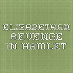 ... revenge in hamlet more shakespeare 10 elizabethan revenge 1
