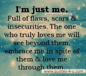 LOVE THEM AND STAND BY THEM AND THEIR FLAWS... WE ALL HAVE FLAWS... WE ...