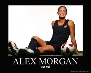 Alex Morgan Quotes About Soccer Alex morgan