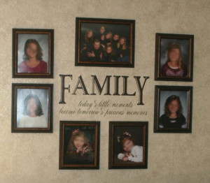 FAMILY today's little moments become tomorrow's precious memories Wall ...
