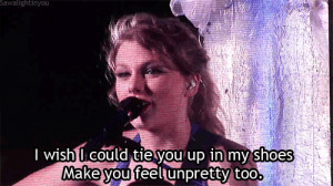 Taylor Swift Unpretty Quote (About revenge, shoes, tie you up ...