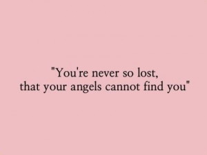 your angels will always find you