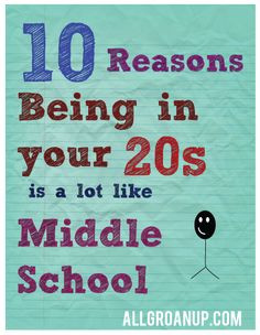 10 Reasons Being in your 20s is a lot Like Middle School
