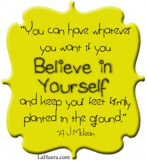 quotes if you don t believe in yourself then who will believe in you ...