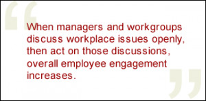 QUOTE When managers and workgroups discuss workplace issues openly