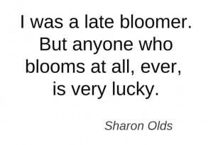 late bloomer