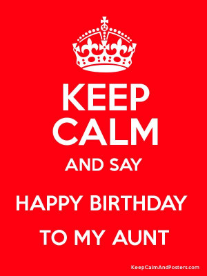 Calm and HAPPY BIRTHDAY TO MY AUNT Poster: Birthday Aunts, Birthday ...