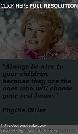 phyllis diller quotations sayings famous quotes of phyllis diller