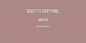 quote Jorja Fox beauty is everything 86467 png