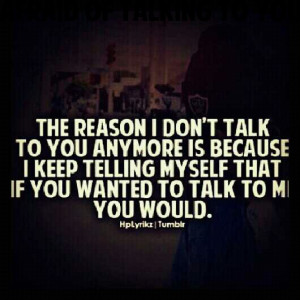 ... , quote, quote love reason, quotes, the reason why i dont talk to you