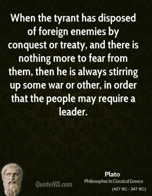 ... up some war or other, in order that the people may require a leader
