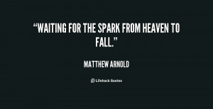 quote-Matthew-Arnold-waiting-for-the-spark-from-heaven-to-61604.png