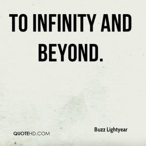 To Infinity And Beyond Buzz Lightyear Quotes