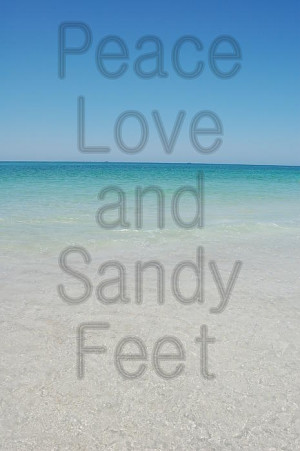 Peace Love And Sandy Feet Print by May Photography