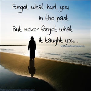 forget the past but not the lesson it taught you-inspirational quotes ...
