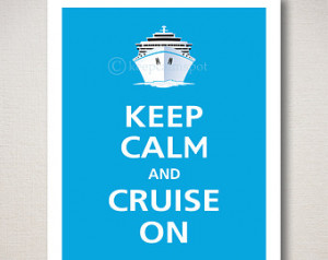 Keep Calm and CRUISE ON Cruise Ship Typography Art Print 8x10 ...