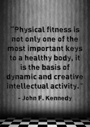 Physical Fitness Is Not Only One Of The Most Important Keys To A ...