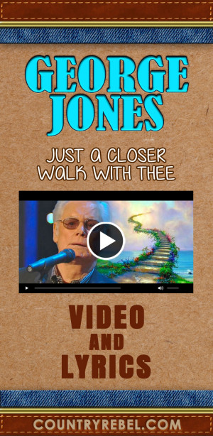 George Jones - Just A Closer Walk With Thee
