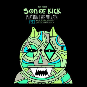 Son Of Kick — Playing The Villain (EP)