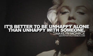 Marilyn Monroe. I have my doubts as to whether or not Marilyn said ...