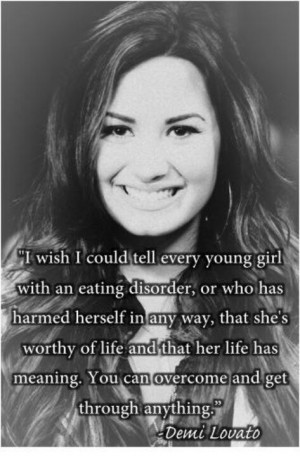 Eating Disorder Quote by Demi Lovato: Demi Lovato Eating Disorder ...