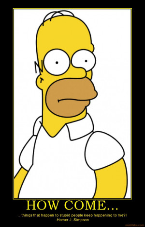 The ever-so-wise Homer Simpson once said : 