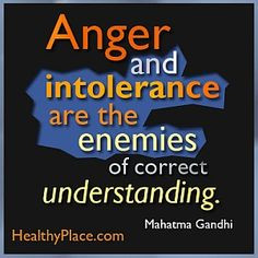 Stigma quote by Mahatma Gandhi - Anger and intolerance are the enemies ...