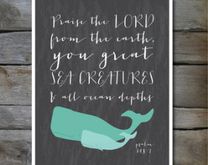 You great Sea Creatures WHALES prin t bible verse Psalm 148:7 ...
